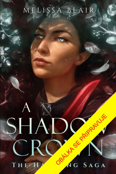 Sága půlelfů - Kniha druhá: Koruna stínů - Melissa Blair