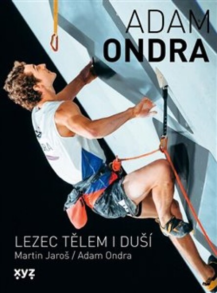 Adam Ondra: lezec tělem duší Adam Ondra: