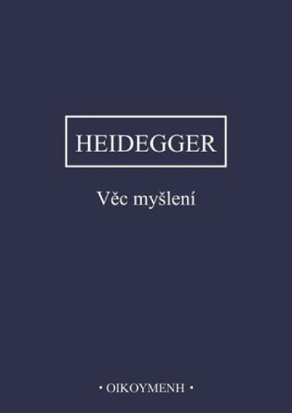 Věc myšlení - Martin Heidegger