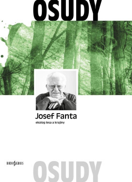Josef Fanta: Ekolog lesa krajiny Fanta: Josef