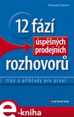 12 fází úspěšných prodejních rozhovorů - Hermann Scherer e-kniha