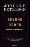 Beyond Order : 12 More Rules for Life, 1. vydání - Jordan B. Peterson