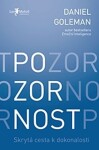 Pozornost – Skrytá cesta k dokonalosti - Daniel Goleman