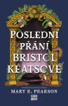 Poslední přání Bristol Keatsové - Mary E. Pearsonová