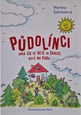 Půdolínci aneb Co se děje ve školce, když má půdu Martina Šplíchalová