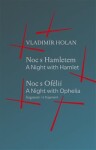 Noc s Hamletem / Noc s Ofélii (fragment) - A Night with Hamlet / A Night with Ophelia (a fragment) - Vladimír Holan