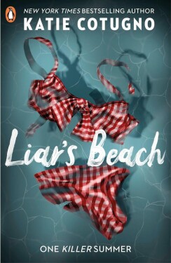 Liar´s Beach: The unputdownable thriller of the summer - Katie Cotugno