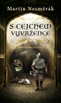 S cejchem vyvržence - Martin Nesměrák