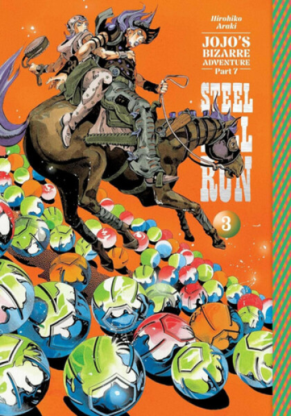 JoJo´s Bizarre Adventure: Part 7--Steel Ball Run, Vol. 3 - Hirohiko Araki