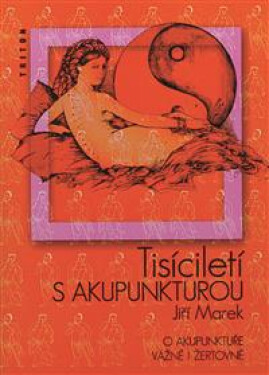 Tisíciletí s akupunkturou - Jiří Marek