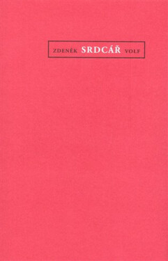 Srdcář Zdeněk Volf,
