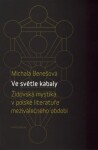 Ve světle kabaly: Židovská mystika polské literatuře meziválečného období Michala Benešová