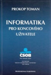 Informatika pro koncového uživatele Toman Prokop