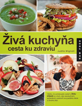 Živá kuchyňa, cesta ku zdraviu - Judita Wignall