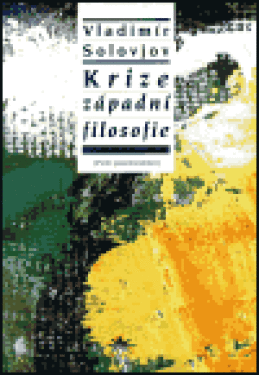 Krize západní filosofie Vladimir Solovjov