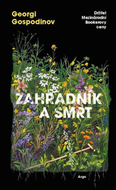 Zahradník a smrt - Georgi Gospodinov