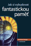 Jak si vybudovat fantastickou paměť - Christiane Stenger