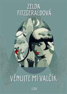 Věnujte mi valčík - Zelda Fitzgerald