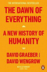 The Dawn of Everything New History of Humanity, David Graeber