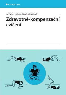 Zdravotně-kompenzační cvičení - Blanka Hošková, Andrea Levitová