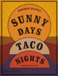 Sunny Days, Taco Nights - Enrique Olvera