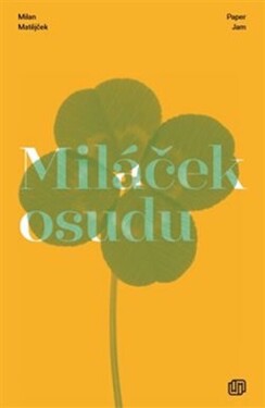 Miláček osudu Milan Matějček