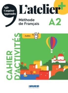 L´Atelier+ niveau A2 2022 - cahier