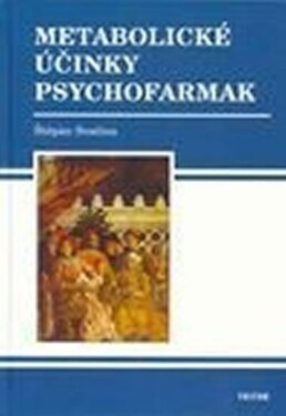 Metabolické účinky psychofarmak - Štěpán Svačina
