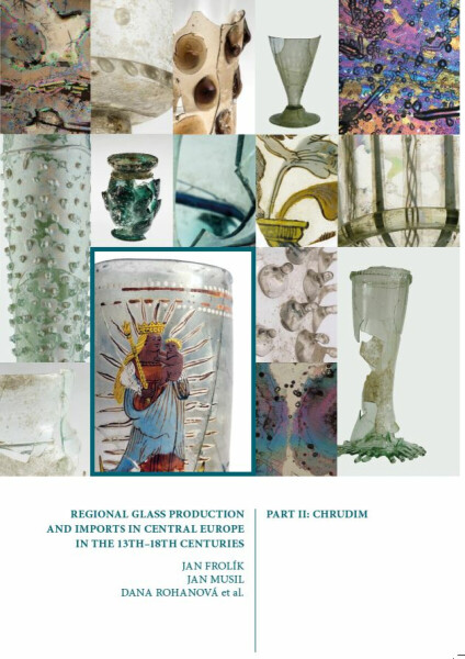 Regional Glass Production and Imports in Central Europe in the 13th - 18th Centuries. Part II. Chrudim - Jan Frolík
