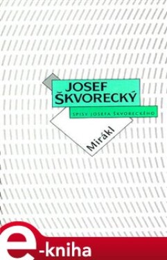 Mirákl Josef Škvorecký