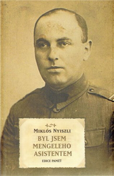 Byl jsem Mengeleho asistentem - Miklos Nyiszli