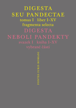 Digesta seu Pandectae / Digesta neboli Pandekty - Michal Skřejpek, Peter Blaho, Jarmila Vaňková, Jakub Žytek