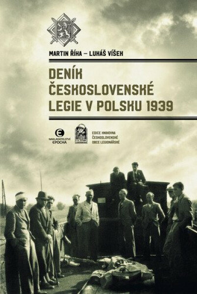 Deník Československé legie v Polsku 1939 (poškozená) - Martin Říha, Lukáš Víšek
