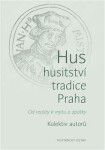 Hus - husitství - tradice - Praha