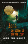 Žena, po které se slehla zem - Lone Theilsová
