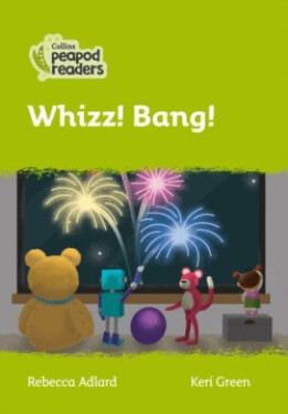 Collins Peapod Readers - Level 2 – Whizz! Bang! - Adlard, Rebecca