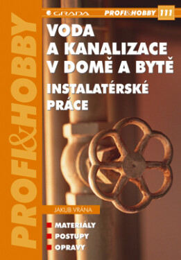 Voda a kanalizace v domě a bytě - Jakub Vrána