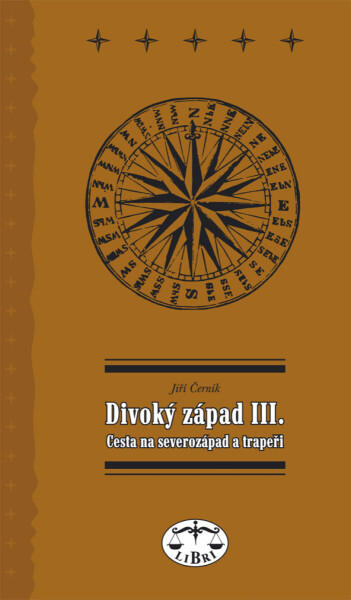 Divoký západ III. Cesta na severozápad - Jiří Černík