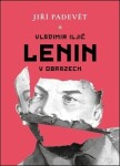 Vladimir Iljič Lenin obrazech Jiří Padevět