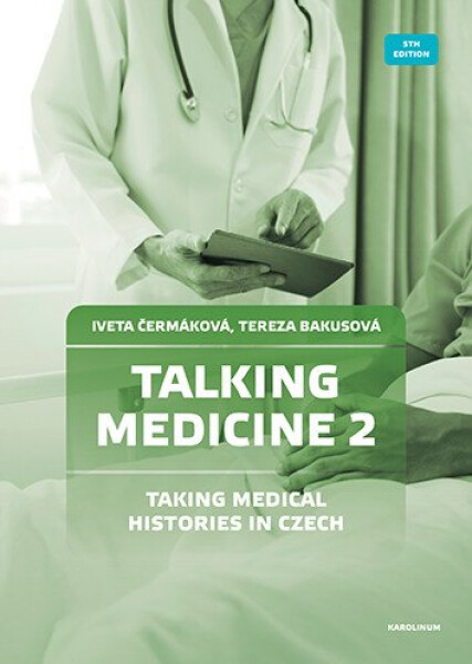 Talking Medicine 2 Taking Medical Histories in Czech - Iveta Čermáková