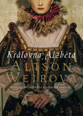 Královna Alžběta - Alison Weirová - e-kniha