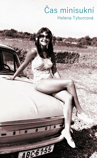 Čas minisukní - Helena Tyburcová
