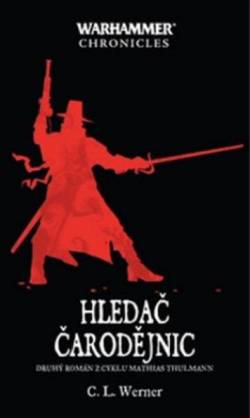 Hledač čarodějnic (Warhammer - Mathias Thulmann 2) - C. L. Werner