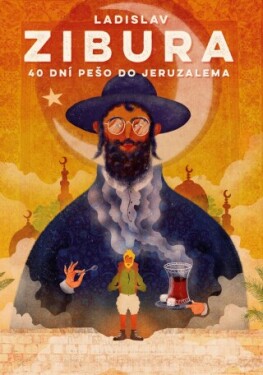 40 dní pěšky do Jeruzaléma - Ladislav Zibura - e-kniha
