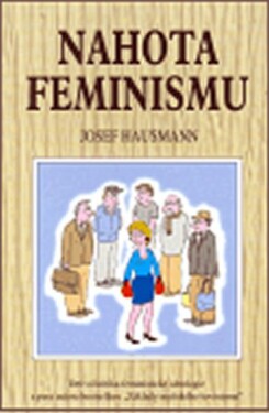 Nahota feminismu - Josef Hausmann