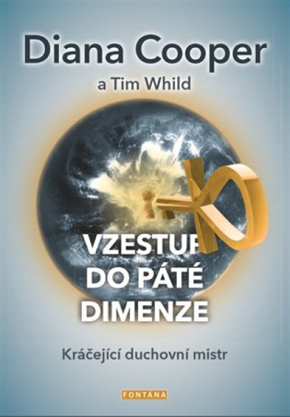Vzestup do páté dimenze - Kráčející duchovní mistr - Diana Cooper