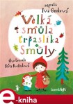 Velká smůla trpaslíka Smůly - Iva Gecková e-kniha