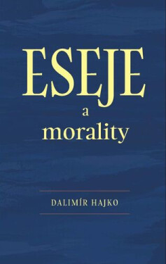 Eseje a morality - Dalimír Hajko