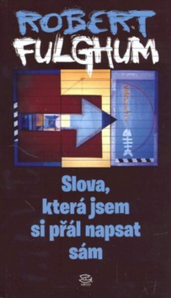 Slova, která jsem si přál napsat sám - Robert Fulghum