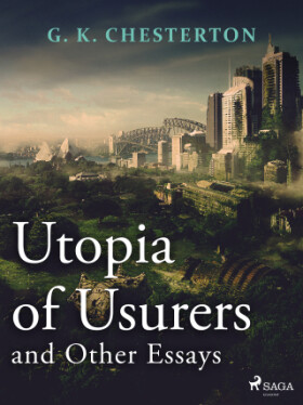 Utopia of Usurers and Other Essays - Gilbert Keith Chesterton - e-kniha